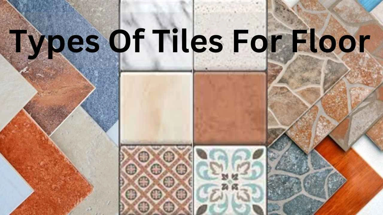types of tiles for floor