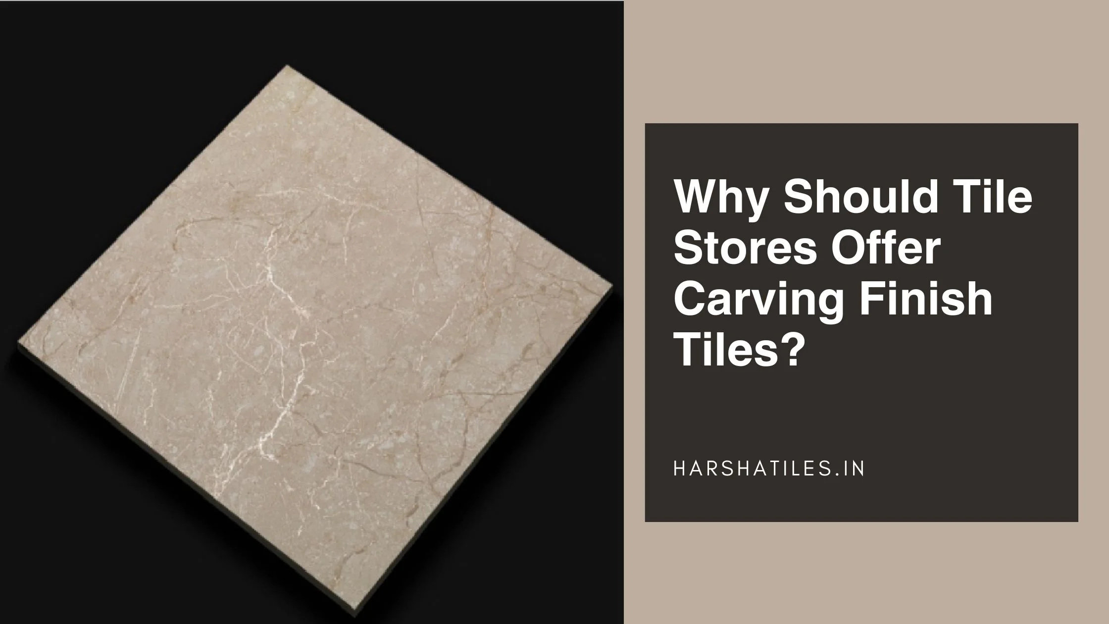 Why Should Tile Stores Offer Carving Finish Tiles?